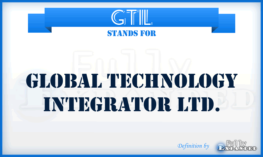 GTIL - Global Technology Integrator Ltd.
