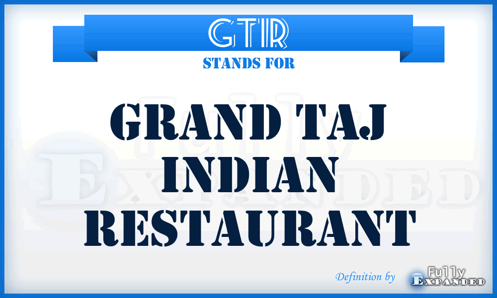 GTIR - Grand Taj Indian Restaurant