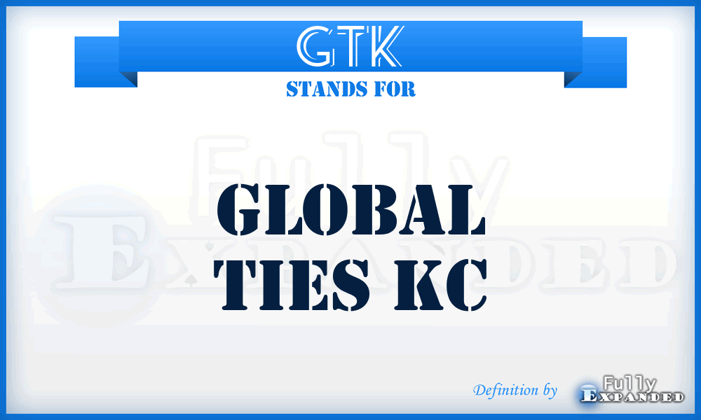 GTK - Global Ties Kc