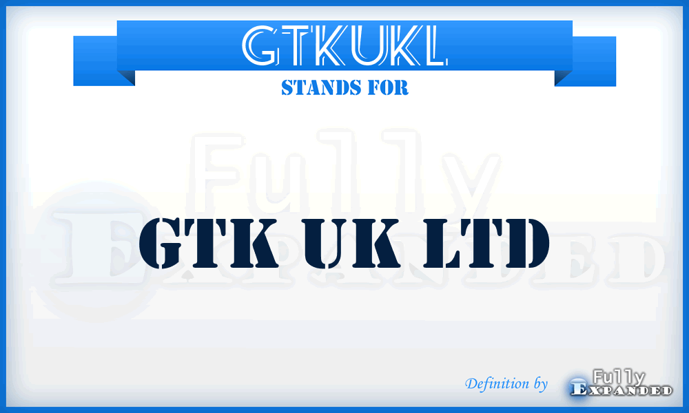 GTKUKL - GTK UK Ltd