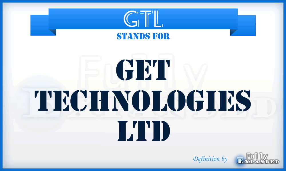 GTL - Get Technologies Ltd