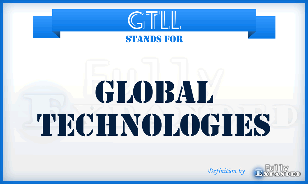 GTLL - Global Technologies