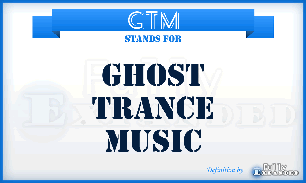 GTM - Ghost Trance Music