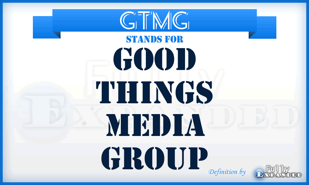 GTMG - Good Things Media Group