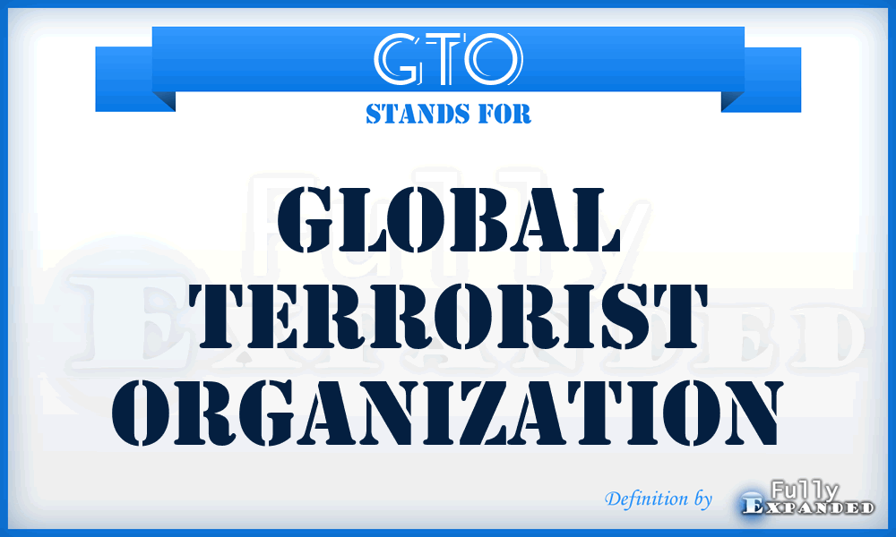 GTO - Global Terrorist Organization