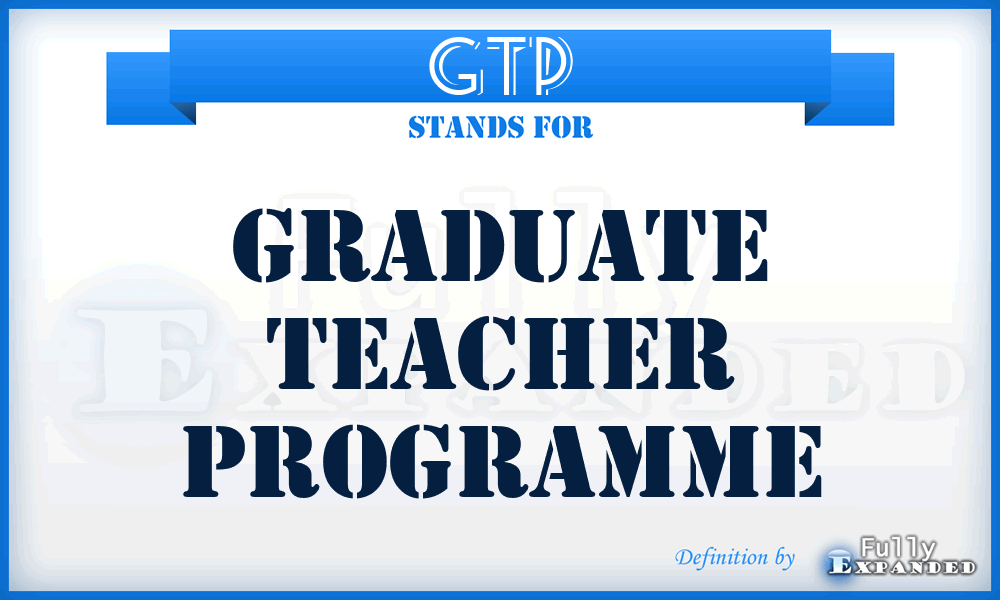 GTP - Graduate Teacher Programme