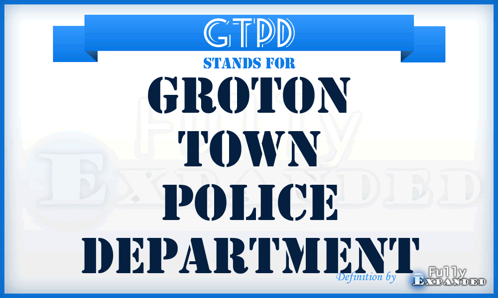 GTPD - Groton Town Police Department