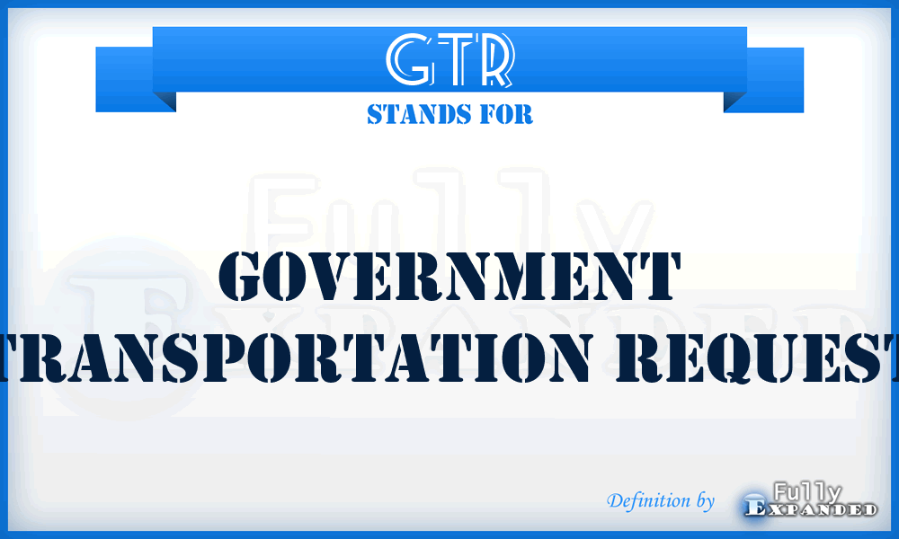 GTR - Government Transportation Request