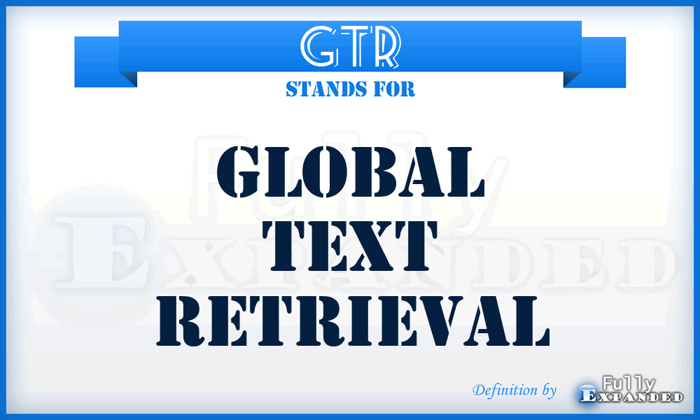 GTR - Global Text Retrieval
