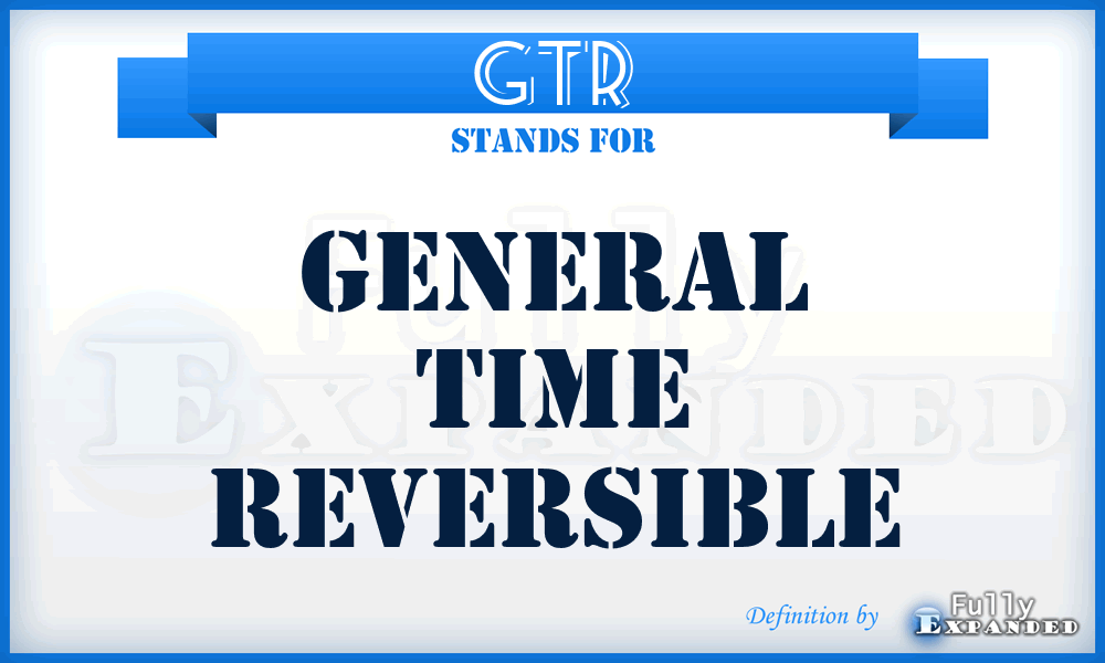 GTR - general time reversible