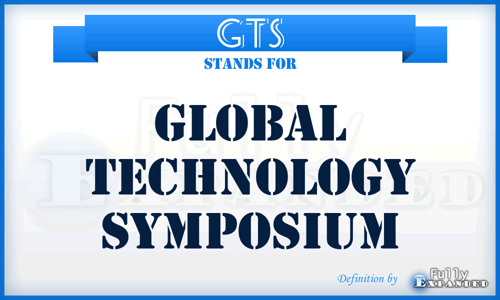 GTS - Global Technology Symposium