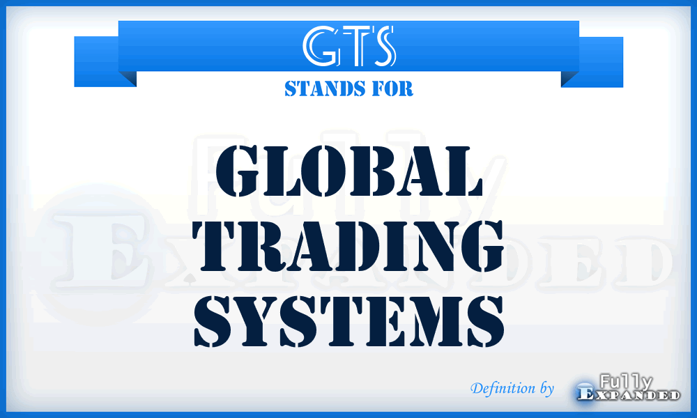 GTS - Global Trading Systems