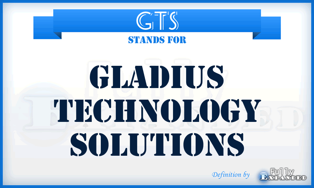 GTS - Gladius Technology Solutions