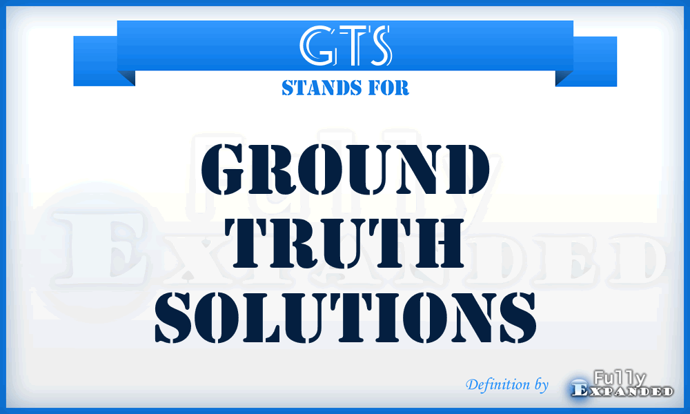 GTS - Ground Truth Solutions