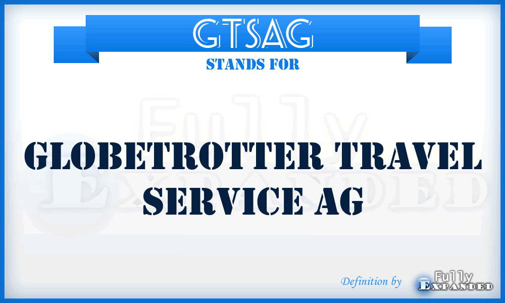 GTSAG - Globetrotter Travel Service AG