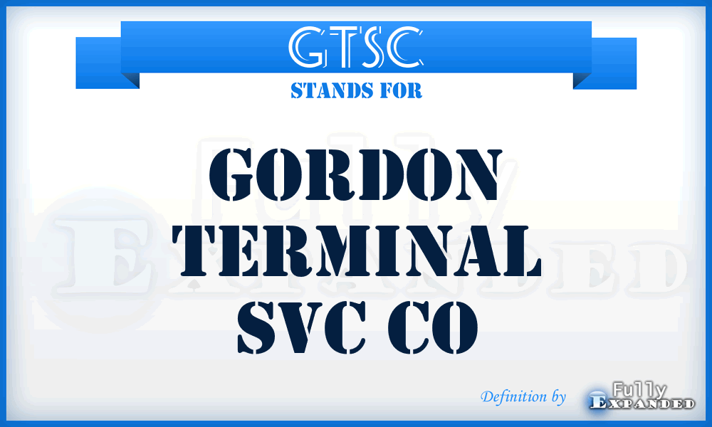 GTSC - Gordon Terminal Svc Co