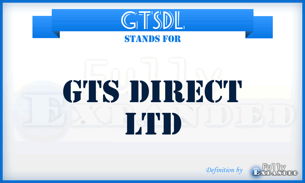 GTSDL - GTS Direct Ltd