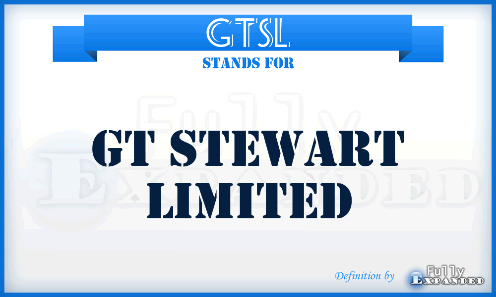 GTSL - GT Stewart Limited