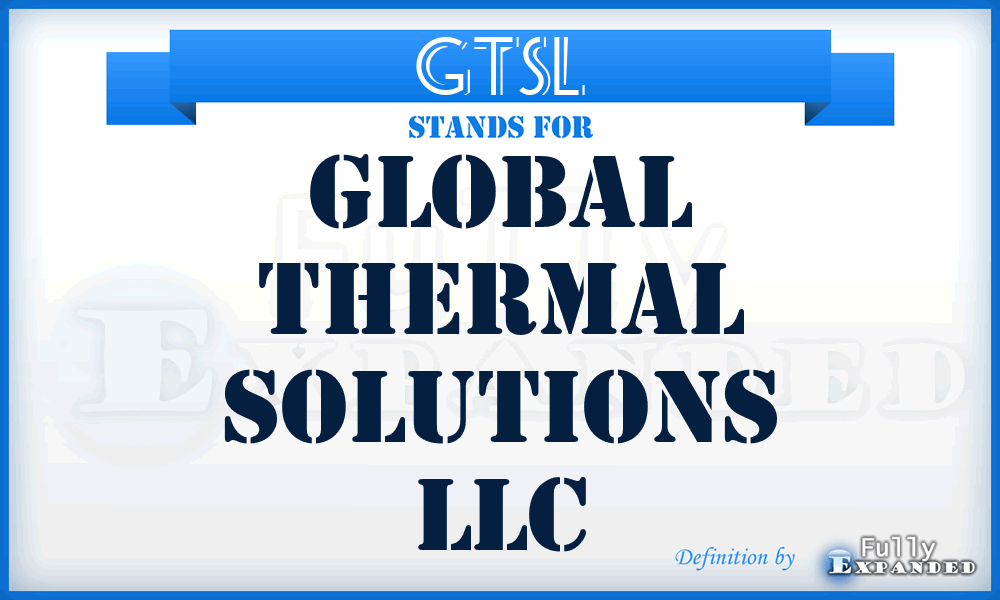 GTSL - Global Thermal Solutions LLC