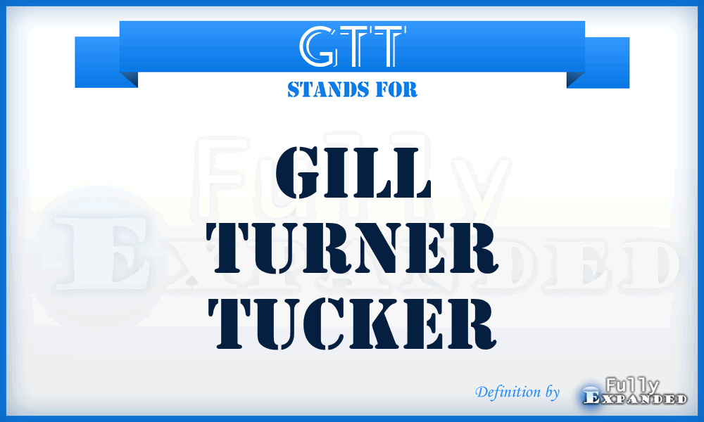 GTT - Gill Turner Tucker