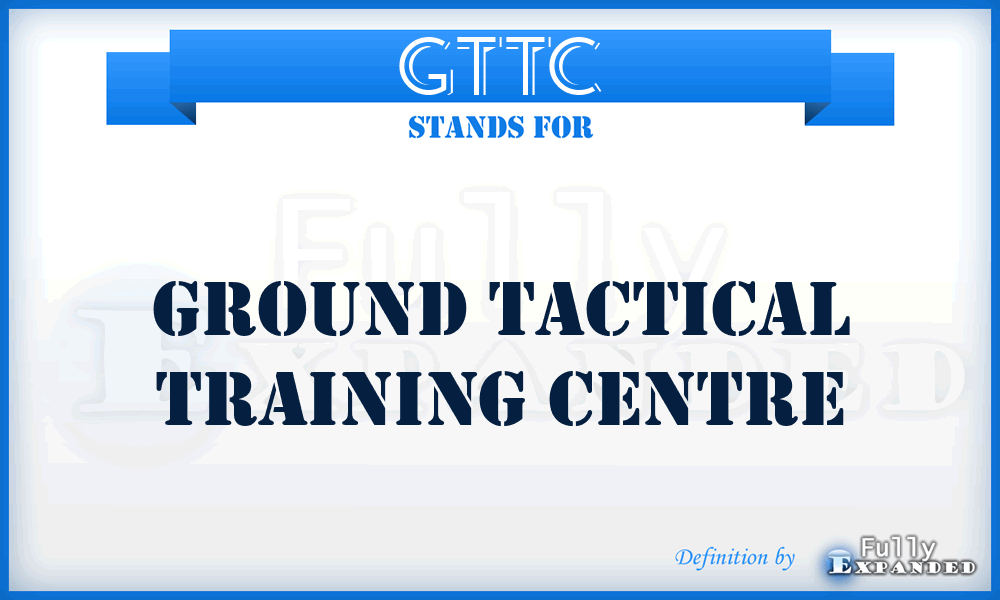 GTTC - Ground Tactical Training Centre