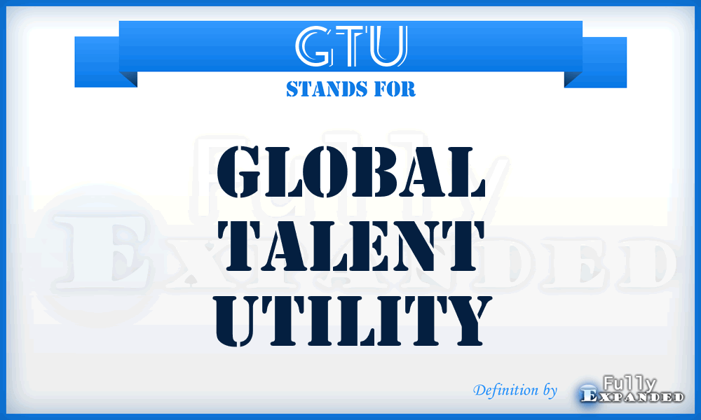 GTU - Global Talent Utility