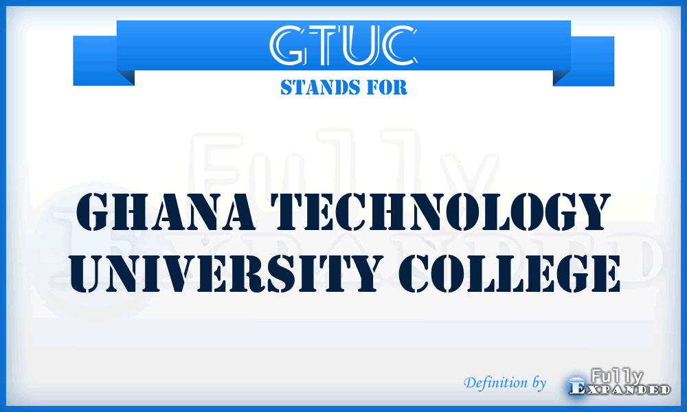 GTUC - Ghana Technology University College