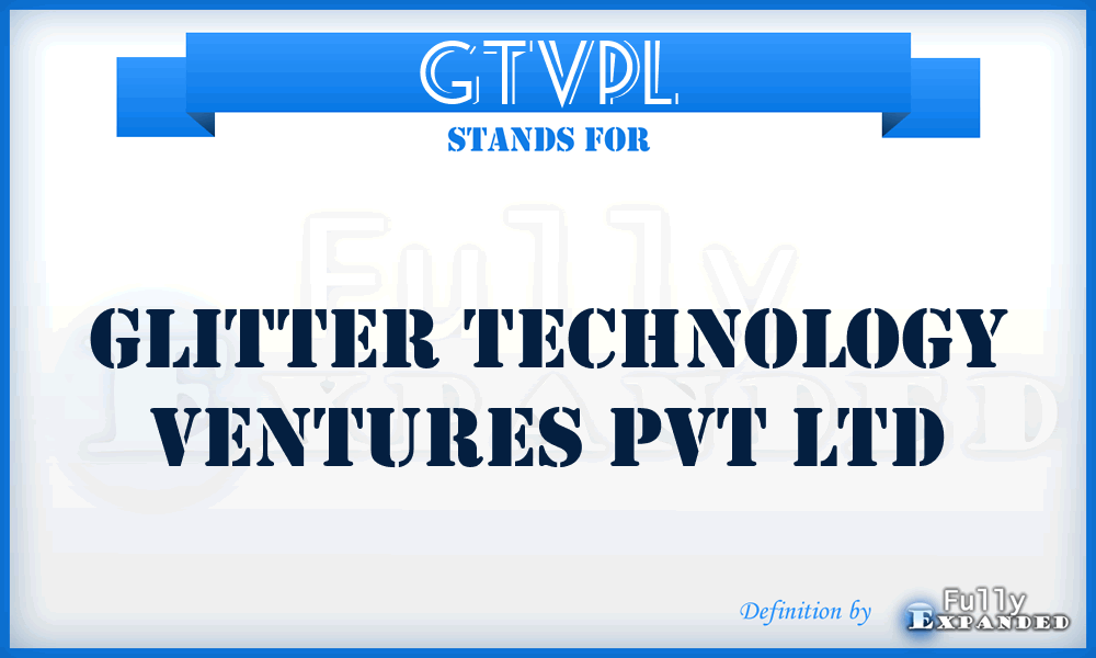 GTVPL - Glitter Technology Ventures Pvt Ltd