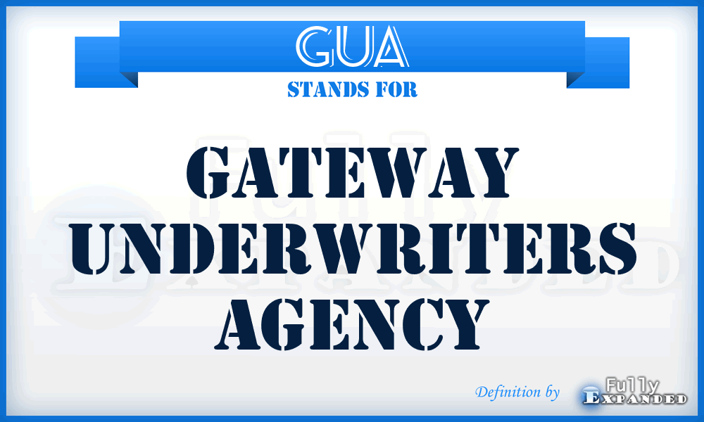 GUA - Gateway Underwriters Agency