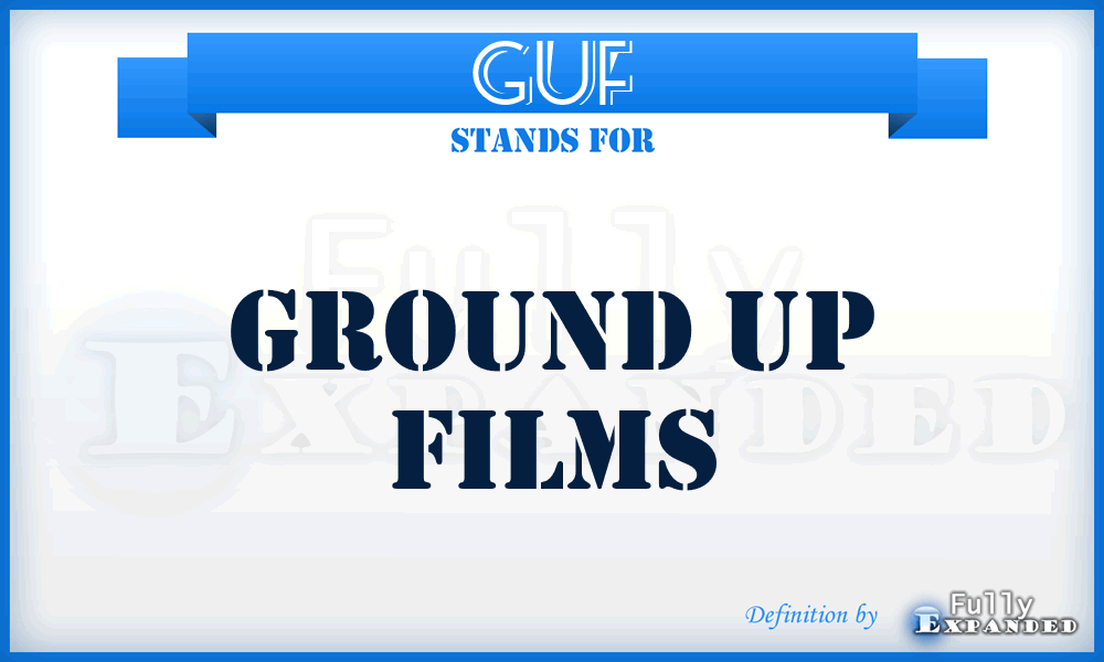 GUF - Ground Up Films