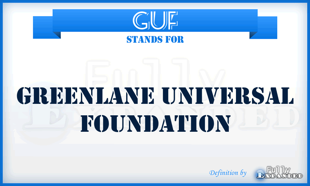 GUF - Greenlane Universal Foundation