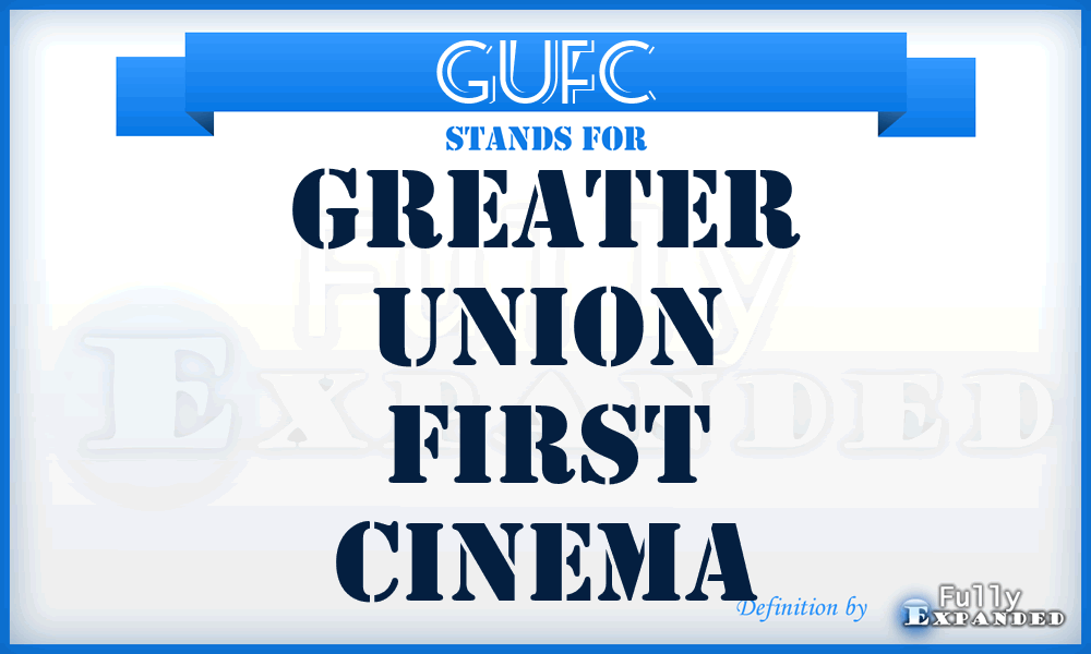 GUFC - Greater Union First Cinema