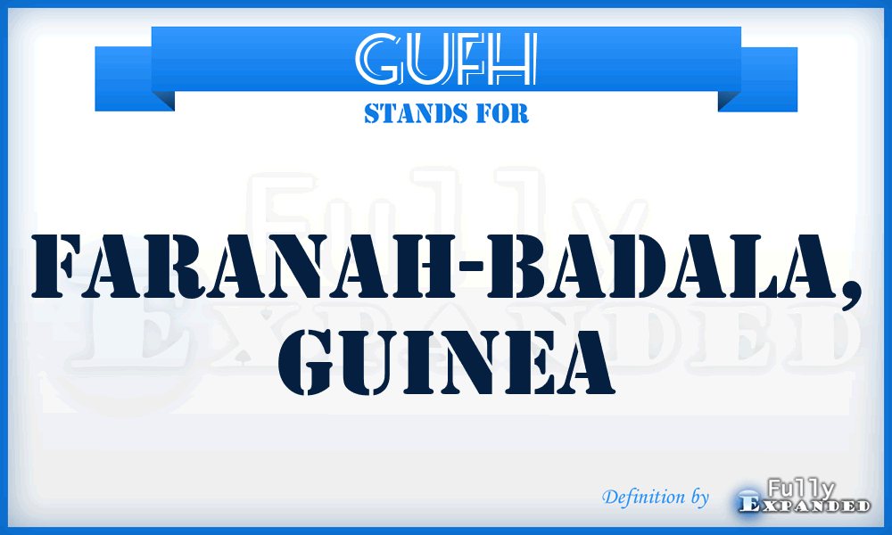 GUFH - Faranah-Badala, Guinea