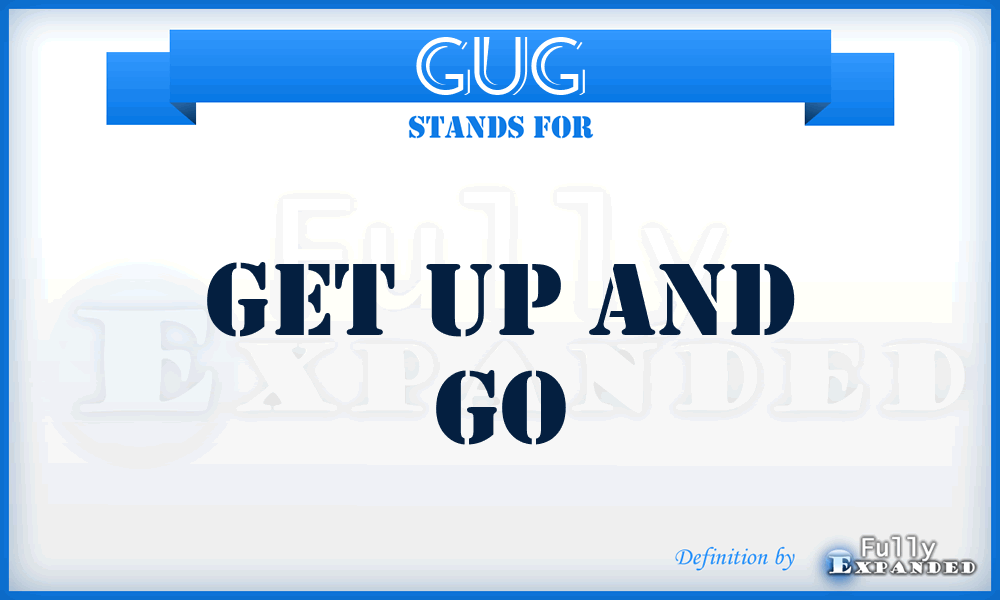 GUG - Get Up and Go