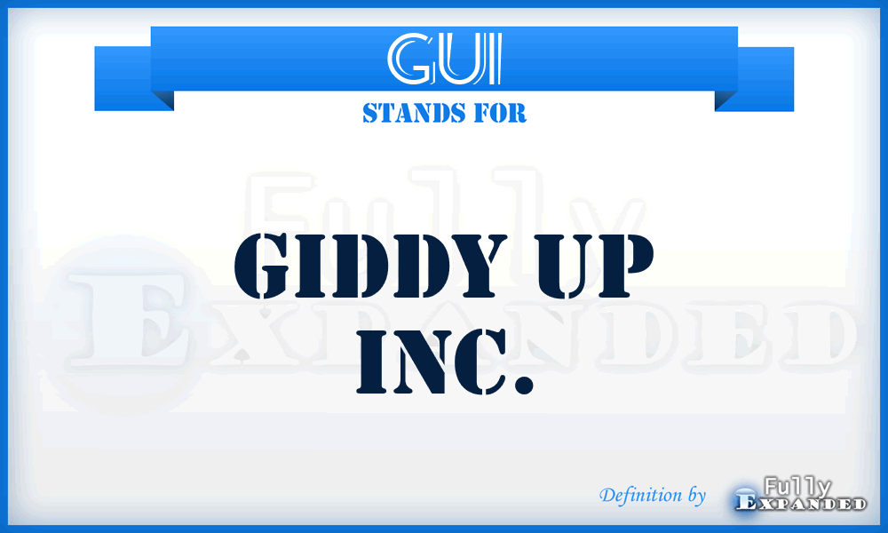 GUI - Giddy Up Inc.