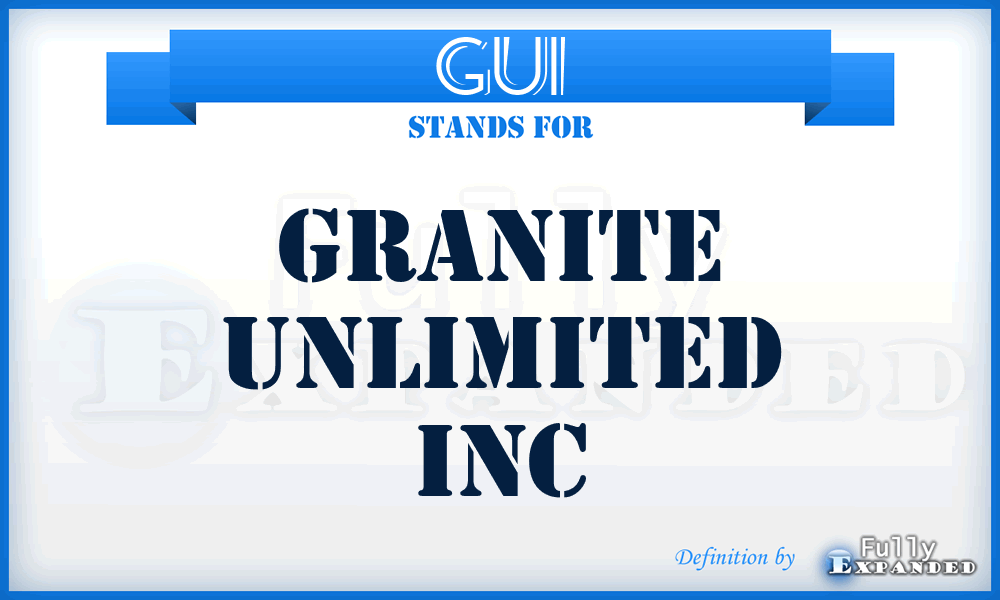 GUI - Granite Unlimited Inc