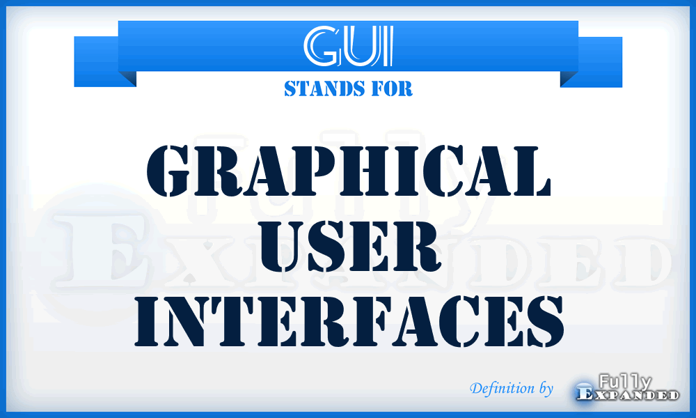 GUI - Graphical User Interfaces