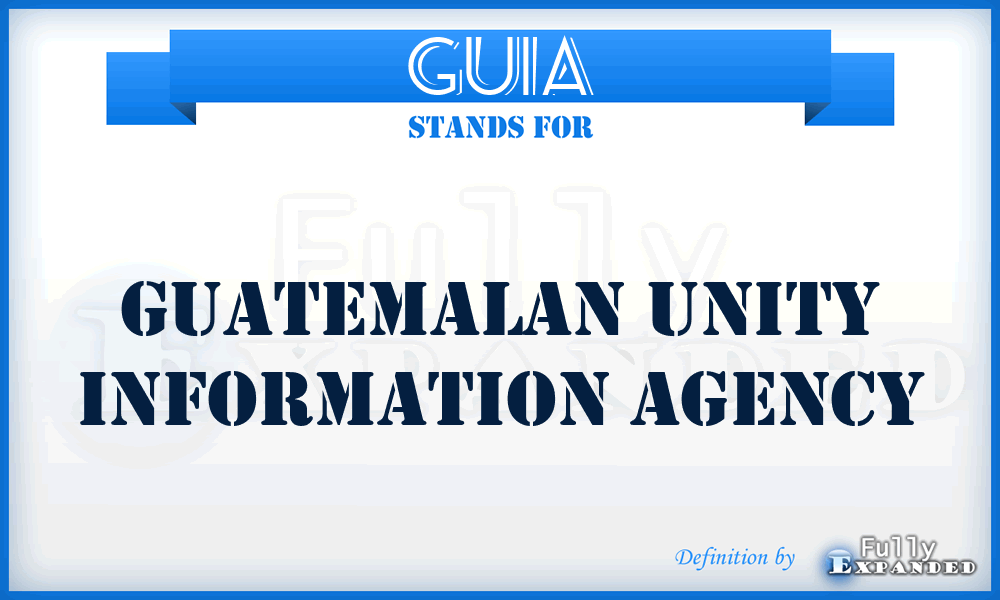 GUIA - Guatemalan Unity Information Agency