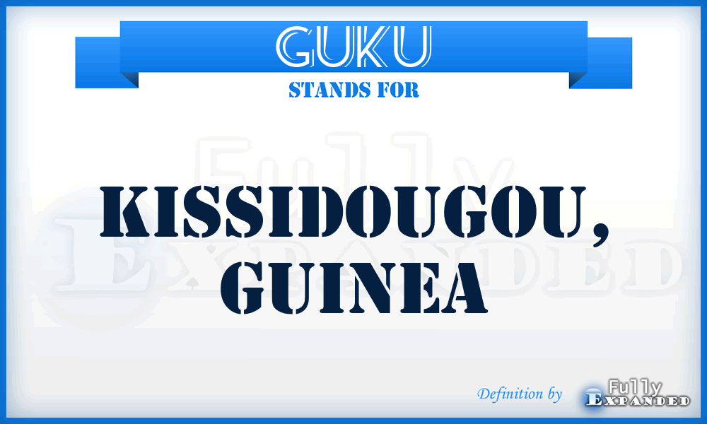 GUKU - Kissidougou, Guinea