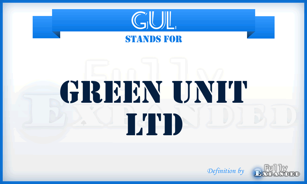 GUL - Green Unit Ltd