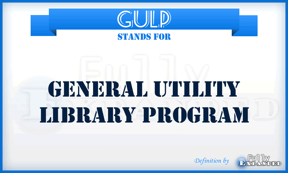 GULP - general utility library program