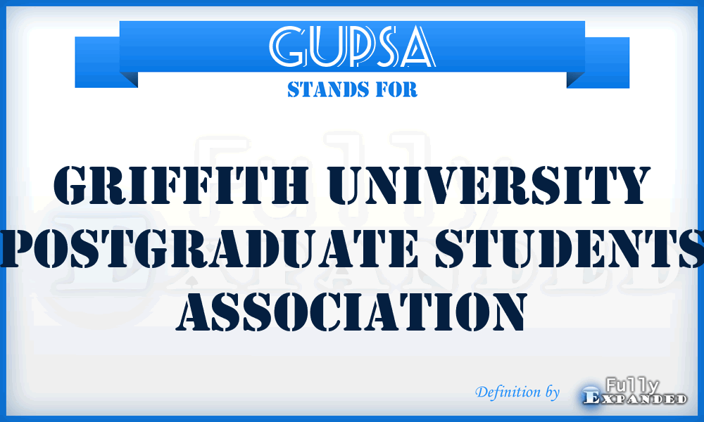 GUPSA - Griffith University Postgraduate Students Association