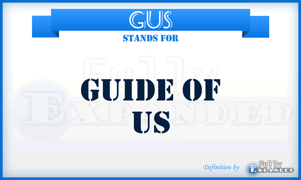 GUS - Guide of US