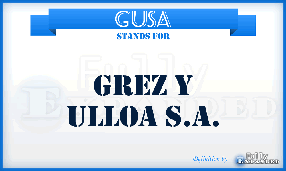 GUSA - Grez y Ulloa S.A.