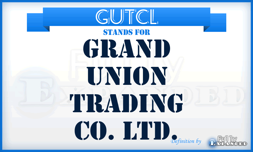 GUTCL - Grand Union Trading Co. Ltd.