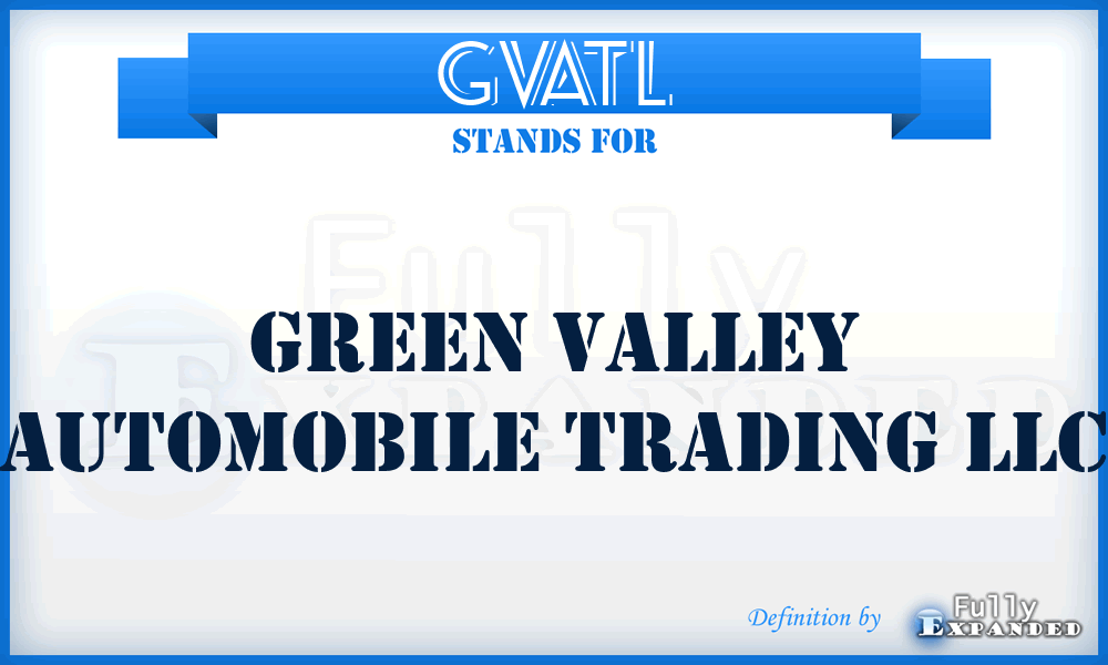GVATL - Green Valley Automobile Trading LLC