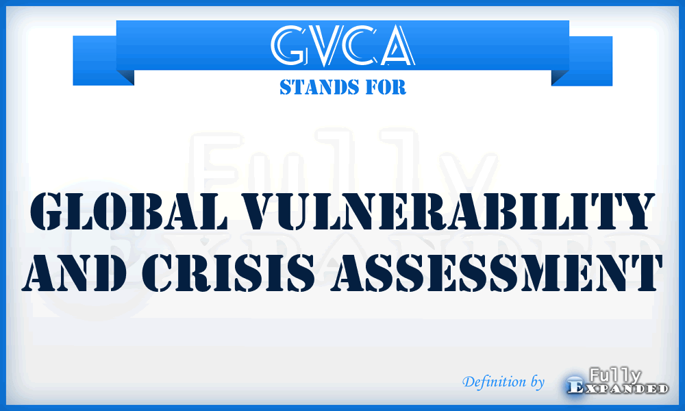 GVCA - Global Vulnerability and Crisis Assessment