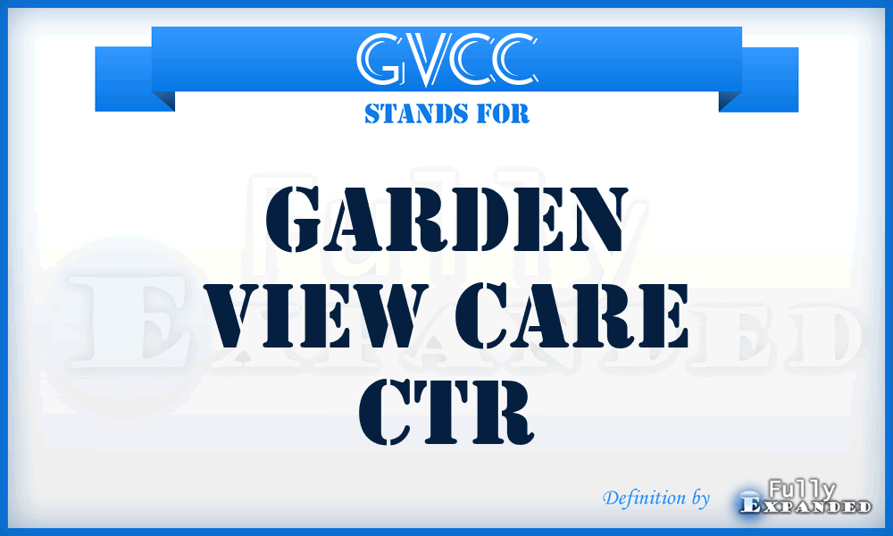 GVCC - Garden View Care Ctr