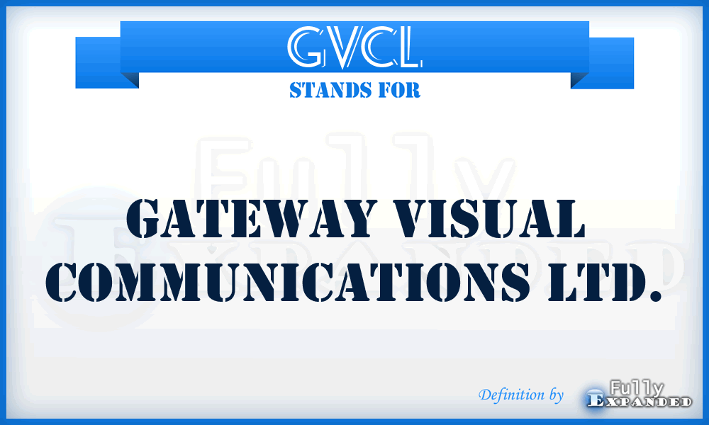 GVCL - Gateway Visual Communications Ltd.