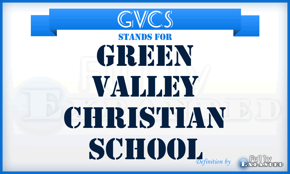 GVCS - Green Valley Christian School